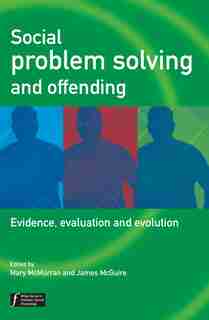 Social Problem Solving and Offending: Evidence, Evaluation and Evolution by Mary Mcmurran
