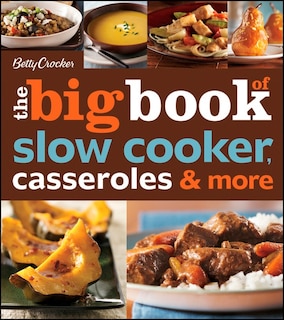 Front cover_Betty Crocker The Big Book Of Slow Cooker, Casseroles & More