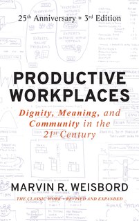 Productive Workplaces: Dignity, Meaning, and Community in the 21st Century