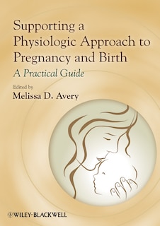 Couverture_Supporting a Physiologic Approach to Pregnancy and Birth