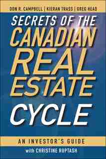 Secrets of the Canadian Real Estate Cycle: An Investor's Guide de Don R. Campbell