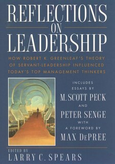 Reflections on Leadership: How Robert K. Greenleaf's Theory of Servant-Leadership Influenced Today's Top Management Thinkers image number 0