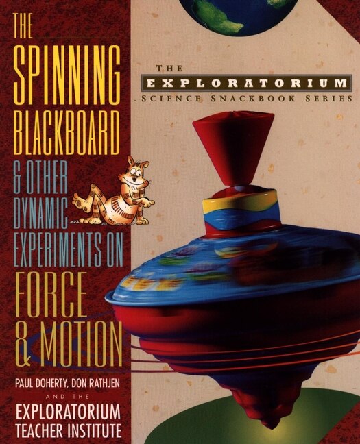 Couverture_The Spinning Blackboard and Other Dynamic Experiments on Force and Motion