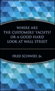 Couverture_Where Are the Customers' Yachts? or A Good Hard Look at Wall Street