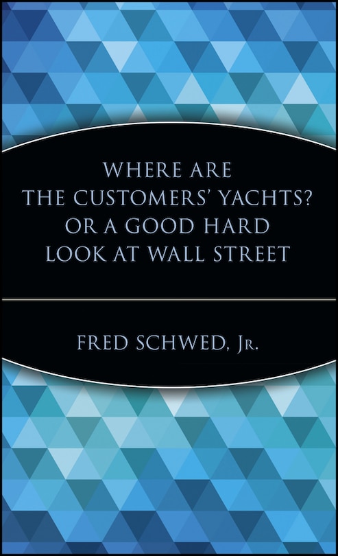Couverture_Where Are the Customers' Yachts? or A Good Hard Look at Wall Street