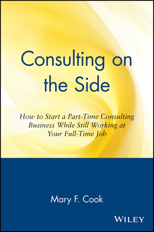 Consulting on the Side: How to Start a Part-Time Consulting Business While Still Working at Your Full-Time Job image number 0