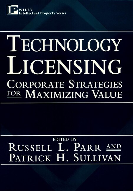 Technology Licensing: Corporate Strategies for Maximizing Value image number 0