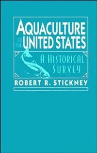 Aquaculture of the United States: A Historical Survey