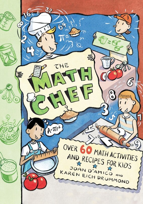 The Math Chef: Over 60 Math Activities and Recipes for Kids