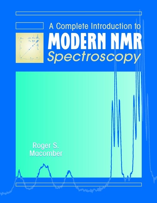 Front cover_A Complete Introduction to Modern NMR Spectroscopy