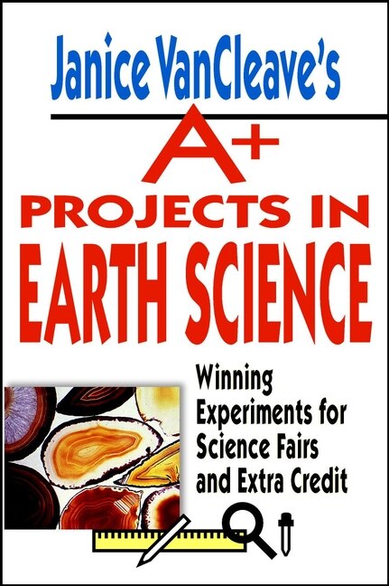 Couverture_Janice VanCleave's A+ Projects in Earth Science