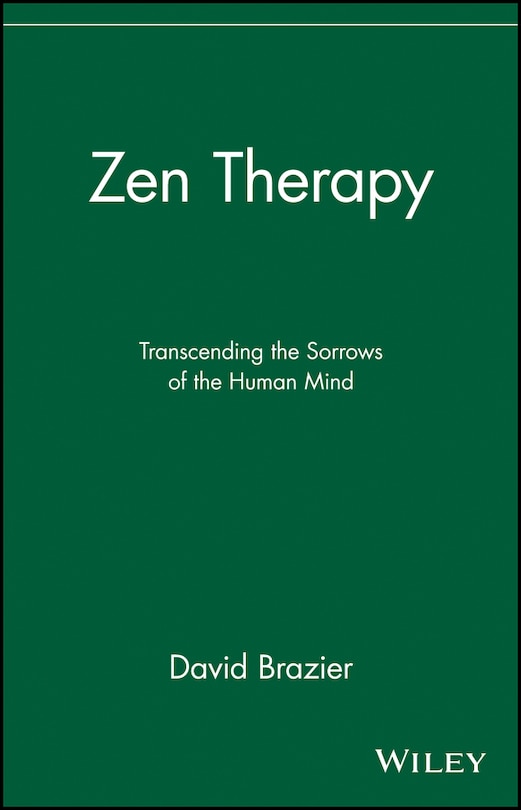 Zen Therapy: Transcending the Sorrows of the Human Mind