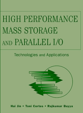 High Performance Mass Storage and Parallel I/O: Technologies and Applications