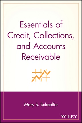 Essentials of Credit, Collections, and Accounts Receivable