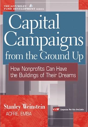 Capital Campaigns from the Ground Up: How Nonprofits Can Have the Buildings of Their Dreams