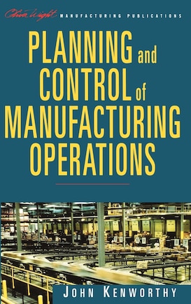 Planning and Control of Manufacturing Operations