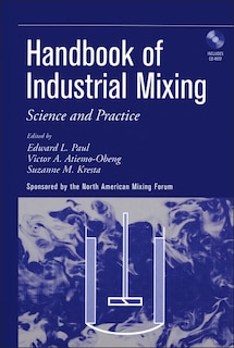 Handbook of Industrial Mixing: Science and Practice