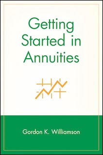 Getting Started in Annuities