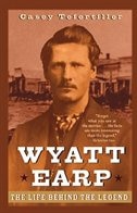 Wyatt Earp: The Life Behind the Legend