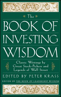 The Book of Investing Wisdom: Classic Writings by Great Stock-Pickers and Legends of Wall Street