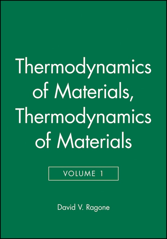 Thermodynamics of Materials, Volume 1