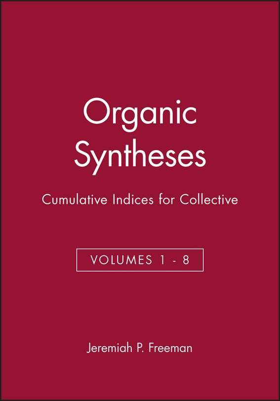 Front cover_Organic Syntheses: Cumulative Indices for Collective Volumes 1 - 8