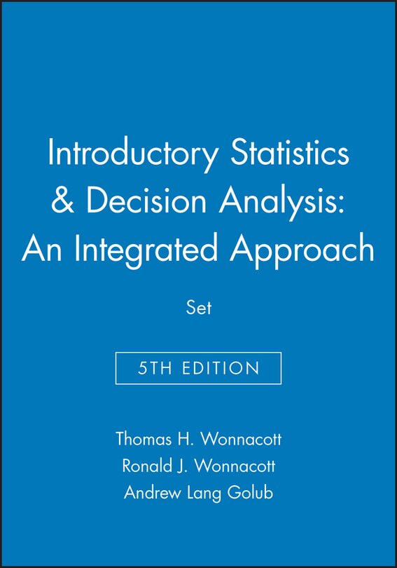 Front cover_Introductory Statistics, 5e & Decision Analysis: An Integrated Approach Set