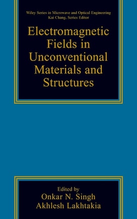 Electromagnetic Fields in Unconventional Materials and Structures