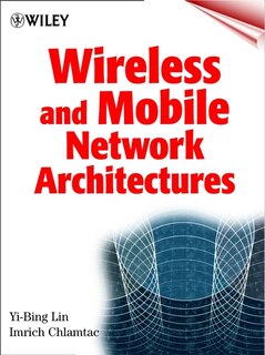 Wireless and Mobile Network Architectures