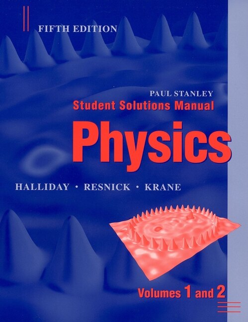 Front cover_Physics, 5e Student Solutions Manual Volumes 1 and 2