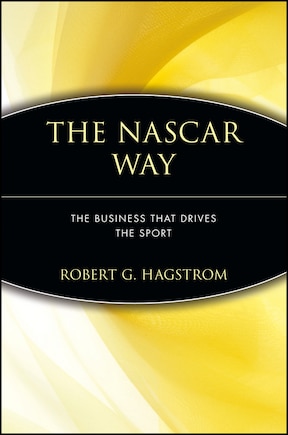 The NASCAR Way: The Business That Drives the Sport