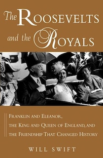 Front cover_The Roosevelts And The Royals