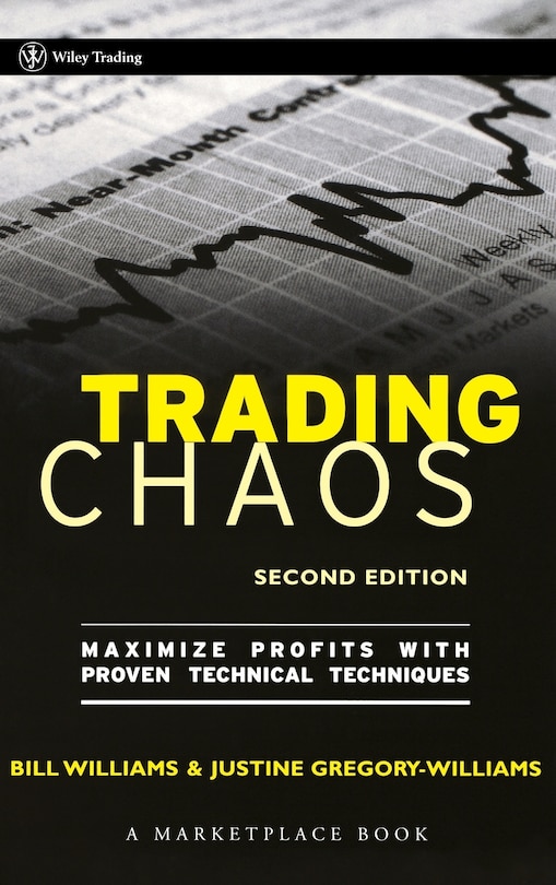 Trading Chaos: Maximize Profits with Proven Technical Techniques