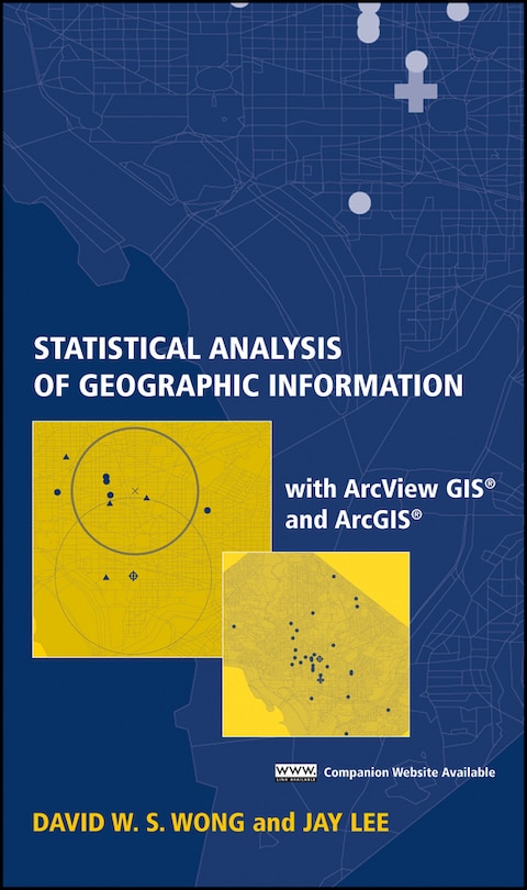 Statistical Analysis of Geographic Information with ArcView GIS And ArcGIS