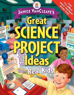 Couverture_Janice VanCleave's Great Science Project Ideas from Real Kids