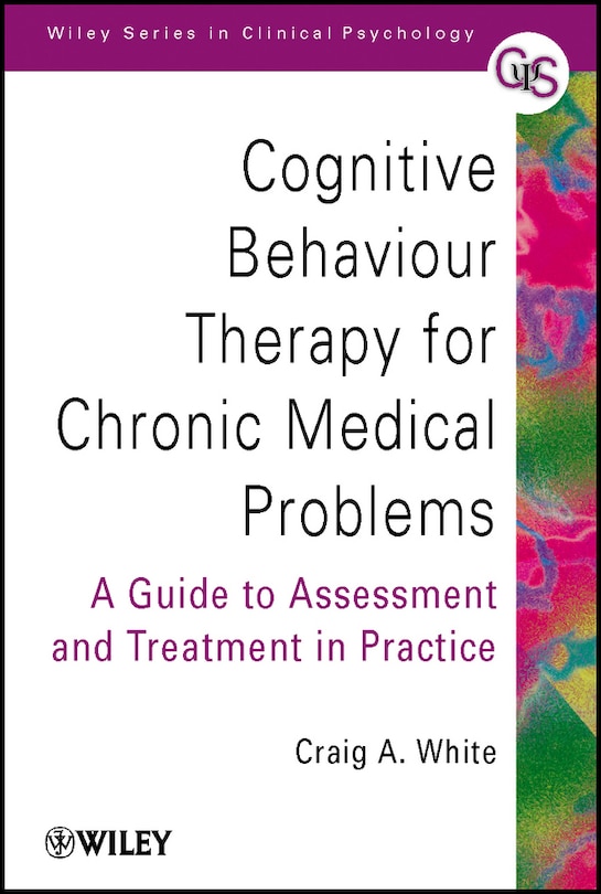 Couverture_Cognitive Behaviour Therapy for Chronic Medical Problems