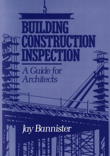 Building Construction Inspection: A Guide for Architects
