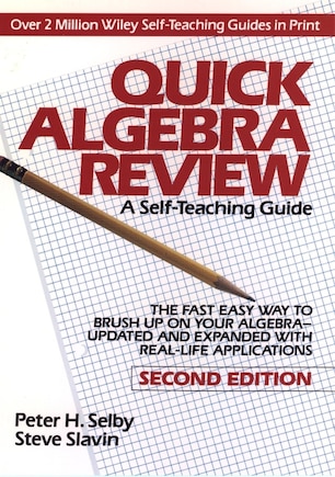 Quick Algebra Review: A Self-Teaching Guide