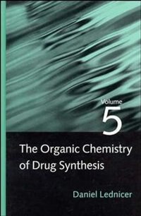 Couverture_The Organic Chemistry Of Drug Synthesis, Volume 5