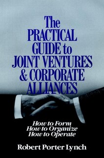 Front cover_The Practical Guide to Joint Ventures and Corporate Alliances