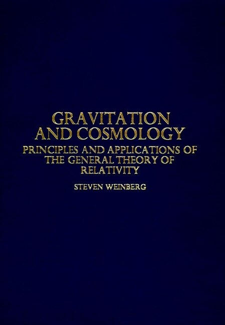 Gravitation And Cosmology: Principles And Applications Of