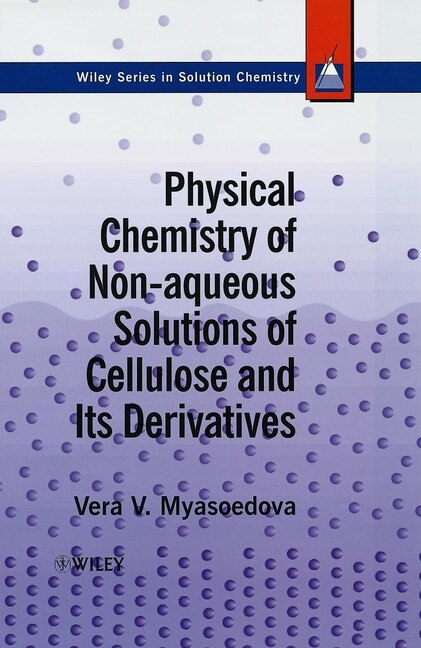 Front cover_Physical Chemistry of Non-aqueous Solutions of Cellulose and Its Derivatives