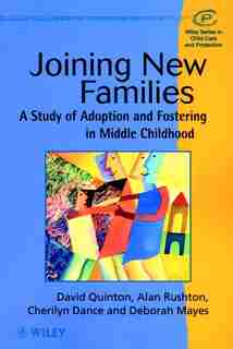 Joining New Families: A Study of Adoption and Fostering in Middle Childhood de David Quinton