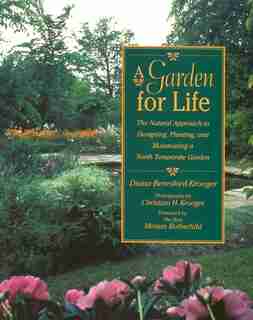 A Garden for Life: The Natural Approach to Designing, Planting, and Maintaining a North Temperate Garden by Diana Beresford-kroeger