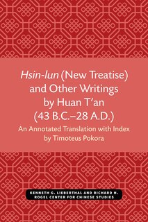 Couverture_Hsin-lun (New Treatise) and Other Writings by Huan T'an (43 B.C.–28 A.D.)