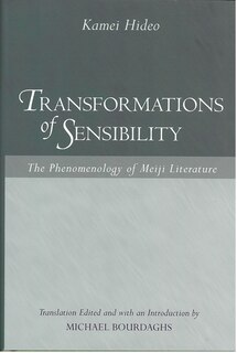 Transformations Of Sensibility: The Phenomenology Of Meiji Literature