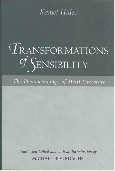 Transformations Of Sensibility: The Phenomenology Of Meiji Literature