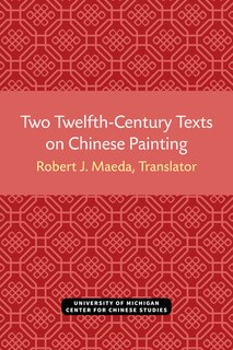 Front cover_Two Twelfth-century Texts On Chinese Painting