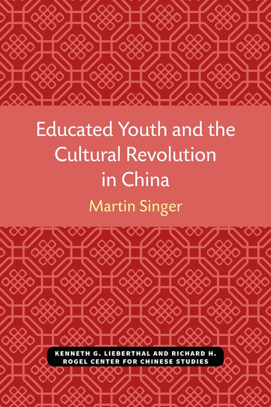 Couverture_Educated Youth And The Cultural Revolution In China