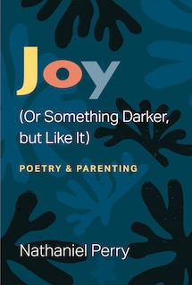 Front cover_Joy (Or Something Darker, but Like It)